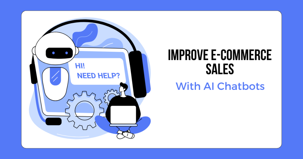 boost-your-e-commerce-sales-with-ai-chatbots